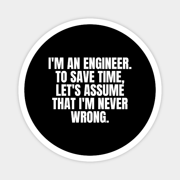 I'm An Engineer Magnet by BlueSkyGiftCo